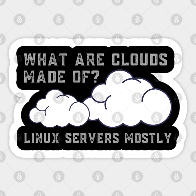 What are Clouds Made of Linux Servers Funny Computer Sticker by MalibuSun